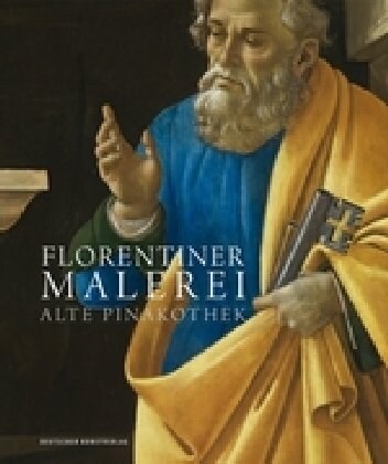 Florentiner Malerei: Alte Pinakothek. Die Gem?de Des 14. Bis 16. Jahrhunderts (Hardcover)