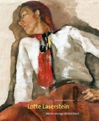 Lotte Laserstein: Meine Einzige Wirklichkeit (Hardcover)