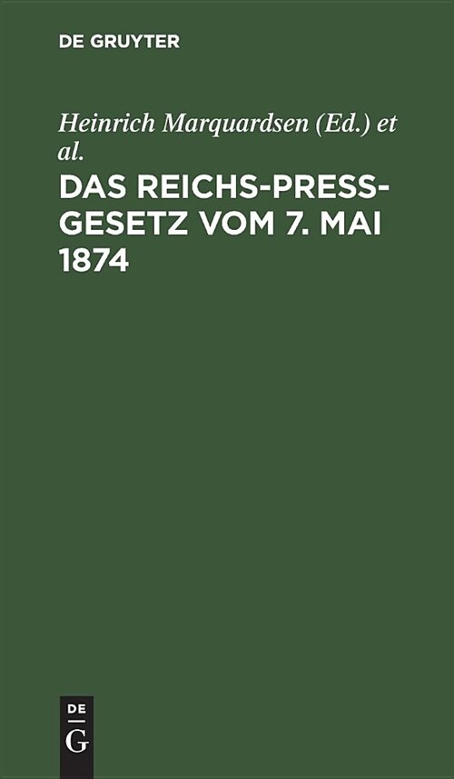 Das Reichs-pre?gesetz Vom 7. Mai 1874 (Hardcover)