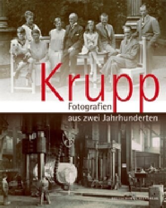 Krupp - Fotografien Aus Zwei Jahrhunderten (Hardcover, 3, 3., Unverandert)