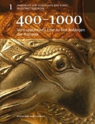 Vom Sp?antiken Erbe Zu Den Anf?gen Der Romanik: 400-1000 (Hardcover)