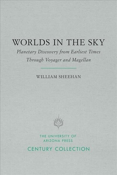 Worlds in the Sky: Planetary Discovery from Earliest Times Through Voyager and Magellan (Paperback)