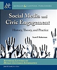 Social Media and Civic Engagement: History, Theory, and Practice (Hardcover)