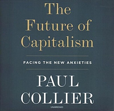 The Future of Capitalism: Facing the New Anxieties (Audio CD)