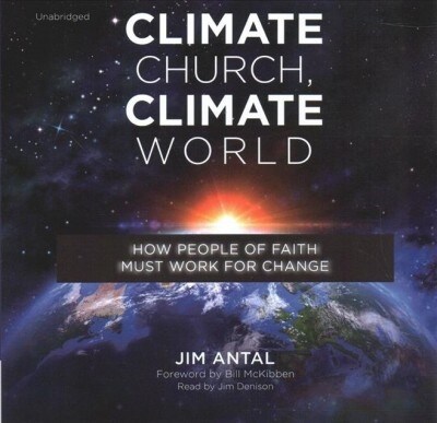 Climate Church, Climate World: How People of Faith Must Work for Change (Audio CD)