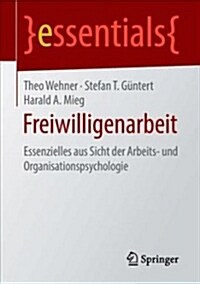 Freiwilligenarbeit: Essenzielles Aus Sicht Der Arbeits- Und Organisationspsychologie (Paperback, 1. Aufl. 2018)