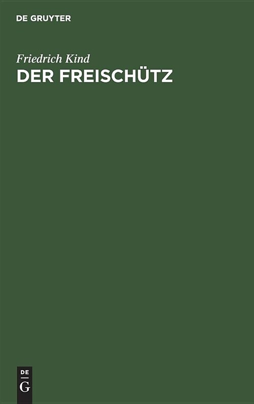 Der Freisch?z: Volksoper in Drei Aufz?en (Hardcover)