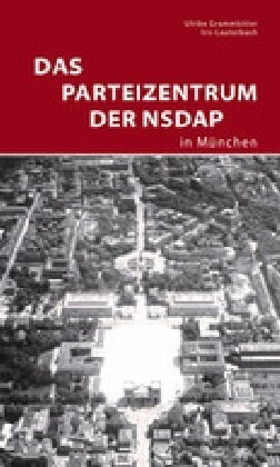 Das Parteizentrum Der Nsdap in M?chen (Paperback, 2)