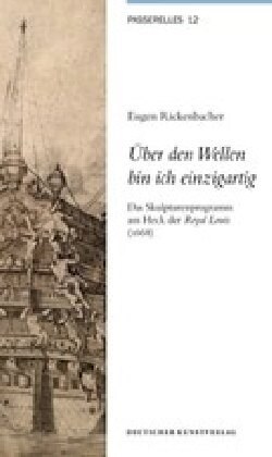 ?er Den Wellen Bin Ich Einzigartig: Das Skulpturenprogramm Am Heck Der Royal Louis (1668) (Paperback)