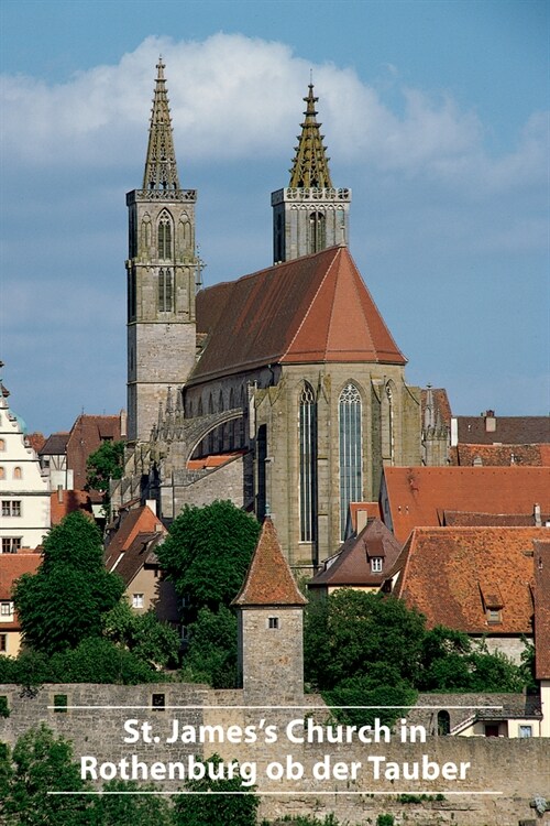 St. James큦 Church in Rothenburg OB Der Tauber (Paperback)