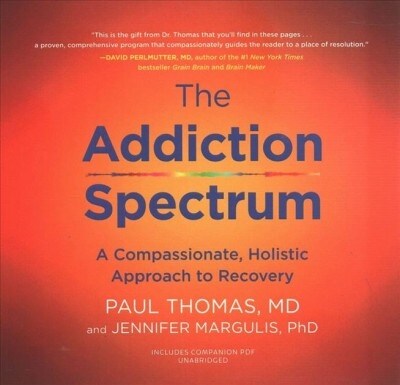 The Addiction Spectrum: A Compassionate, Holistic Approach to Recovery (Audio CD)