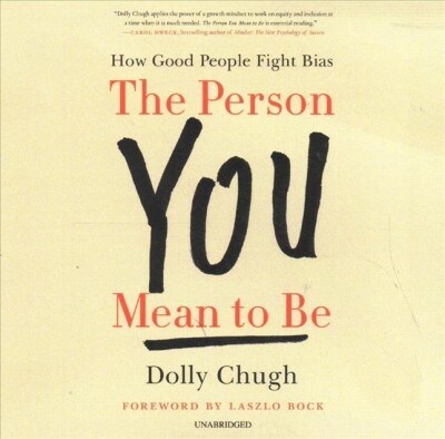 The Person You Mean to Be: How Good People Fight Bias (Audio CD)