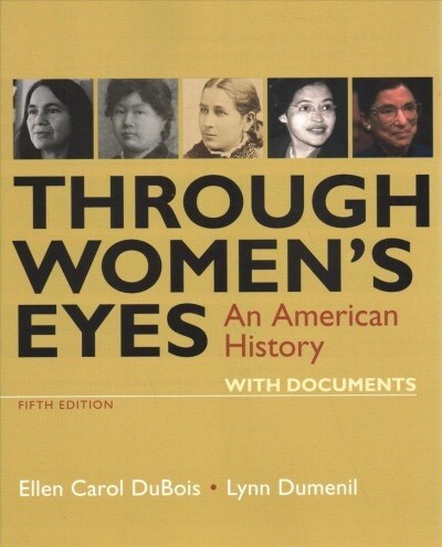 Through Womens Eyes: An American History with Documents (Paperback, 5)