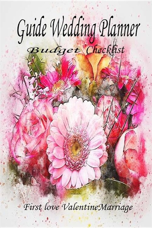 Guide Wedding Planner: First love Valentine Budget Event Planning Marriage Timelines Adult Relationships Etiquette Coordinator Advice Studio (Paperback)