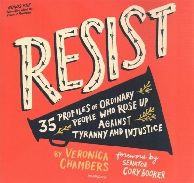 Resist: 35 Profiles of Ordinary People Who Rose Up Against Tyranny and Injustice (Audio CD)