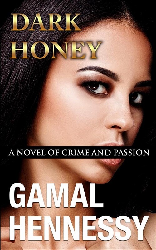 Dark Honey: A Novel of Crime and Passion (Paperback)