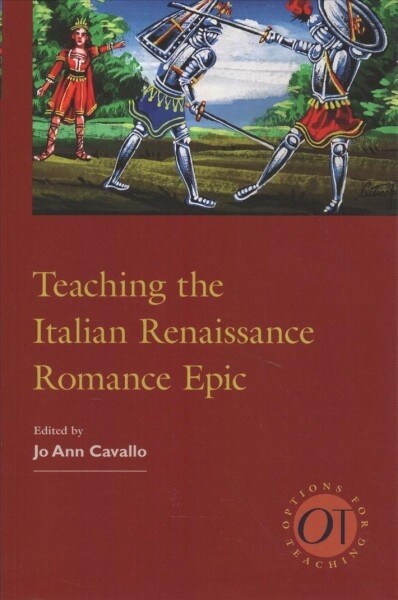 Teaching the Italian Renaissance Romance Epic (Paperback)