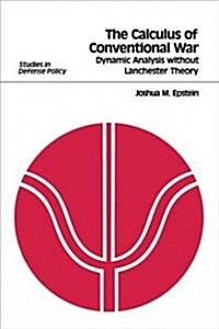 The Calculus of Conventional War: Dynamic Analysis Without Lanchester Theory (Paperback)