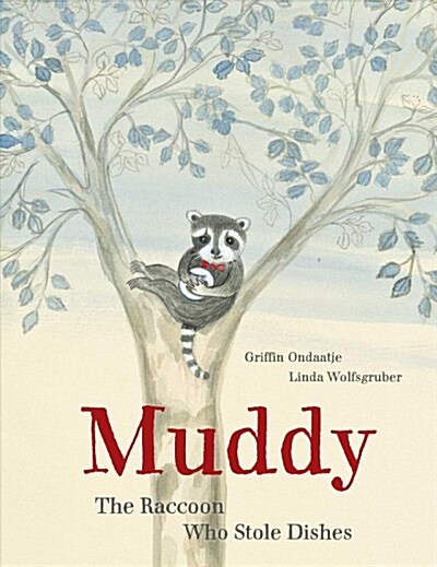 Muddy: The Raccoon Who Stole Dishes (Hardcover)