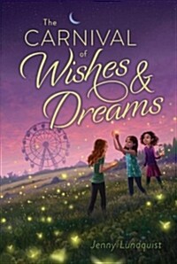 The Carnival of Wishes & Dreams (Paperback)
