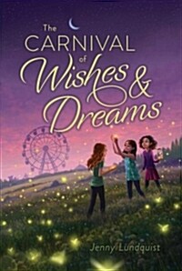 The Carnival of Wishes & Dreams (Hardcover)