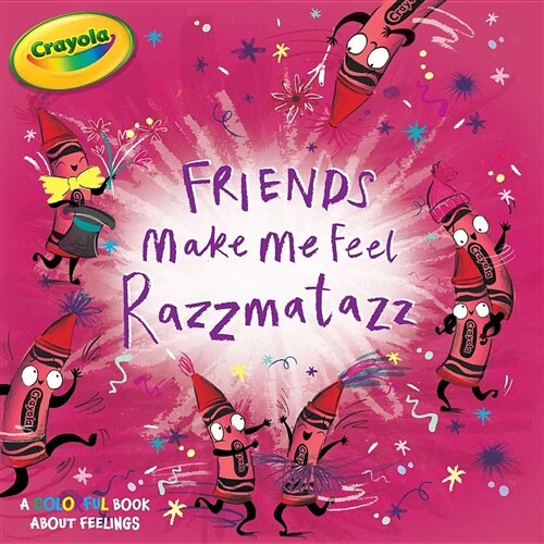 Friends Make Me Feel Razzmatazz (Paperback)