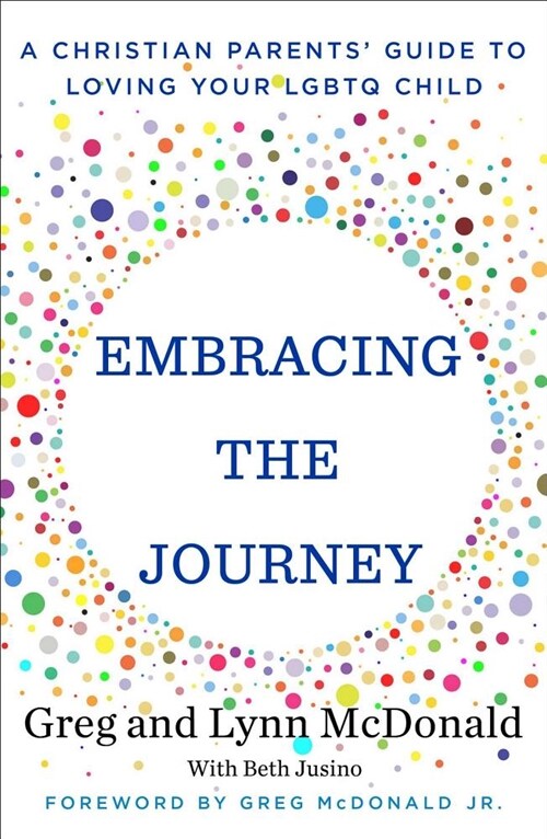 Embracing the Journey: A Christian Parents Blueprint to Loving Your Lgbtq Child (Hardcover)