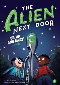 The Alien Next Door: Up, Up, and Away! (Paperback)