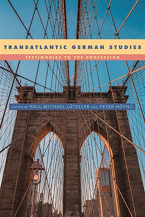 Transatlantic German Studies: Testimonies to the Profession (Hardcover)