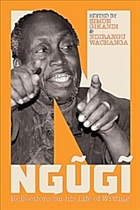 Ngugi : Reflections on his Life of Writing (Paperback)