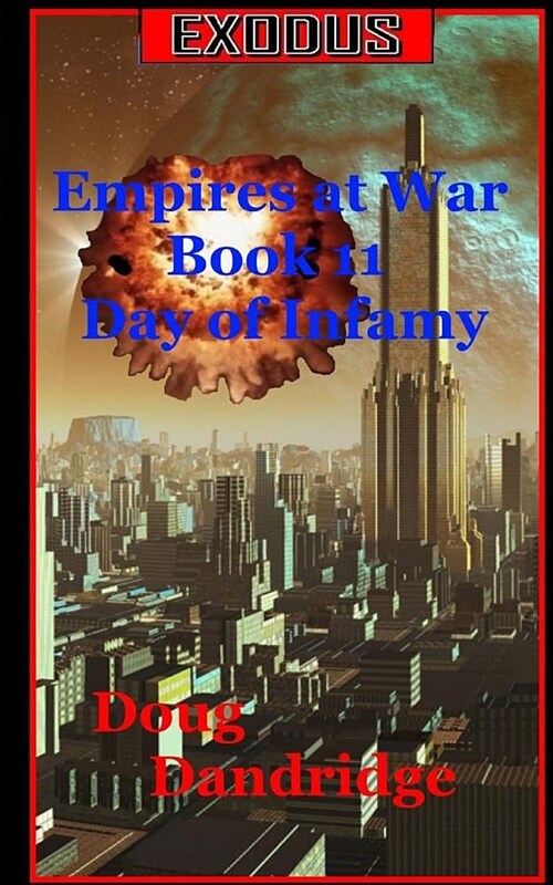 Exodus: Empires at War: Book 11: Day of Infamy (Paperback)