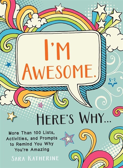 Im Awesome. Heres Why...: 110 Lists, Activities, and Prompts to Remind You Why Youre Amazing (Paperback)