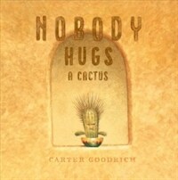 Nobody Hugs a Cactus (Hardcover)