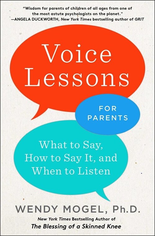Voice Lessons for Parents: What to Say, How to Say It, and When to Listen (Paperback)