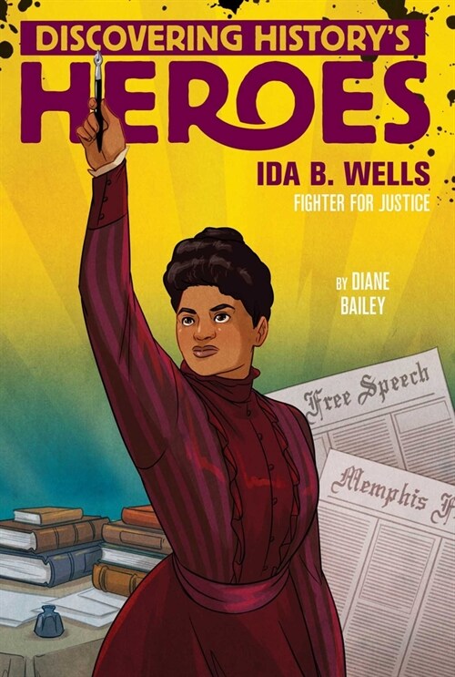 Ida B. Wells: Discovering Historys Heroes (Paperback)