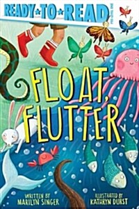 Float, Flutter: Ready-To-Read Pre-Level 1 (Hardcover)