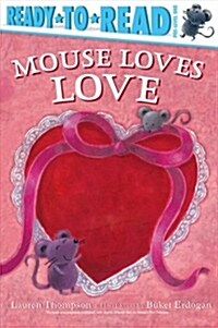 Mouse Loves Love: Ready-To-Read Pre-Level 1 (Paperback)