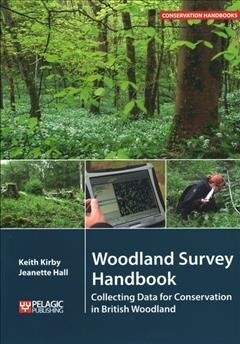 Woodland Survey Handbook : Collecting Data for Conservation in British Woodland (Paperback)