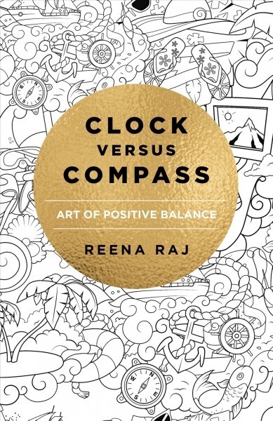 Clock versus Compass : Art of Positive Balance (Paperback)