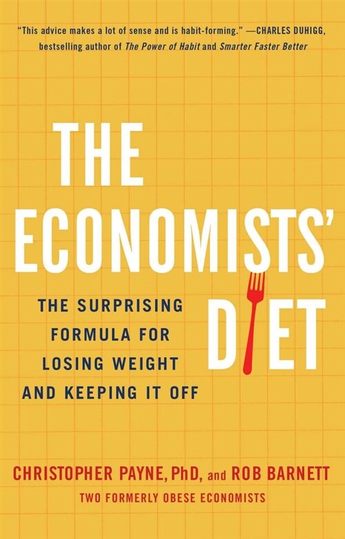 The Economists Diet: The Surprising Formula for Losing Weight and Keeping It Off (Paperback)