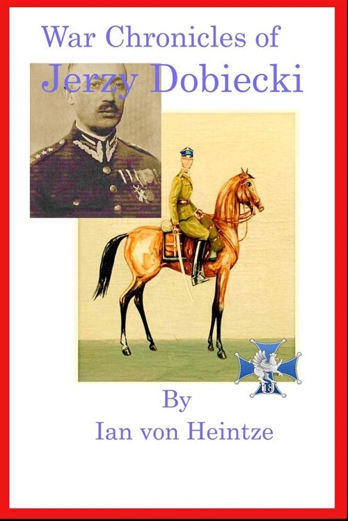 The War Chronicles of Jerzy Dobiecki (Paperback)