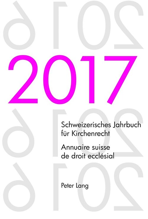 Schweizerisches Jahrbuch Fuer Kirchenrecht. Bd. 22 (2017) - Annuaire Suisse de Droit Eccl?ial. Vol. 22 (2017): Herausgegeben Im Auftrag Der Schweizer (Paperback)