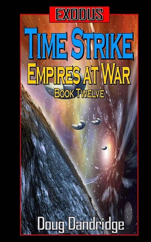 Exodus: Empires at War: Book 12: Time Strike. (Paperback)