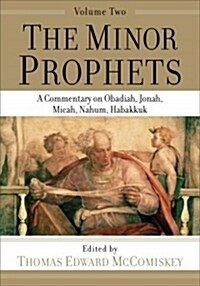 The Minor Prophets: A Commentary on Obadiah, Jonah, Micah, Nahum, Habakkuk (Paperback)