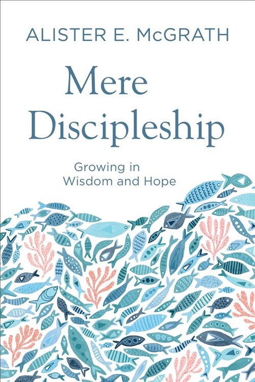 Mere Discipleship: Growing in Wisdom and Hope (Paperback)