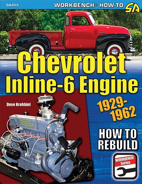 Chevrolet Inline-6 Engine-Op: How to Rebuild 1954-1962 (Paperback)