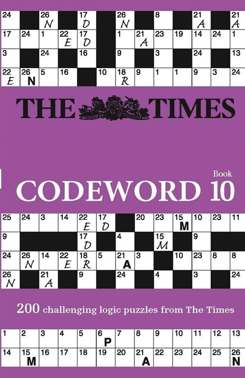 The Times Codeword 10 : 200 Cracking Logic Puzzles (Paperback)