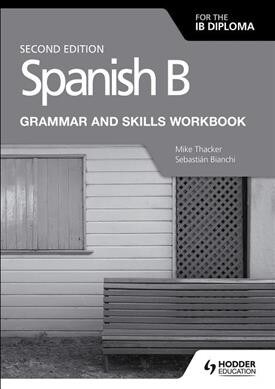 Spanish B for the IB Diploma Grammar and Skills Workbook Second edition (Paperback)