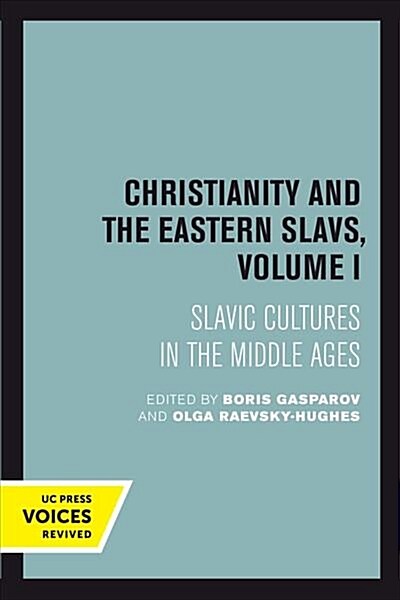 Christianity and the Eastern Slavs, Volume I: Slavic Cultures in the Middle Ages Volume 16 (Paperback)