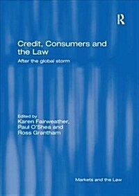 Credit, Consumers and the Law : After the global storm (Paperback)
